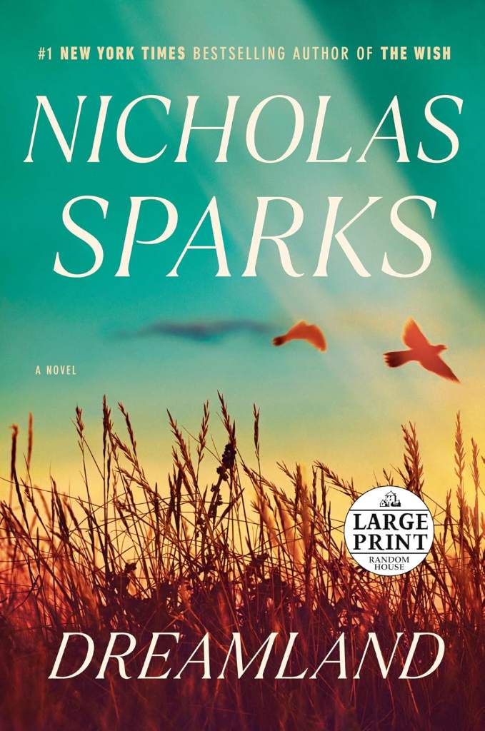Dreamland: A Novel (Random House Large Print) by Nicholas Sparks | barcode:9780593677933 | source:'9780593677933.jpg