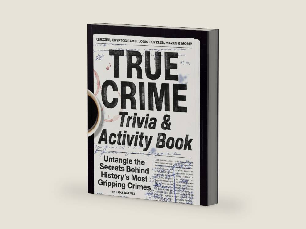 True Crime Trivia & Activity Book: Untangle the Secrets Behind History's Most Gripping Crimes by Lana Barnes | barcode:9780593689868 | source:'9780593689868-right-three-quarter.jpg