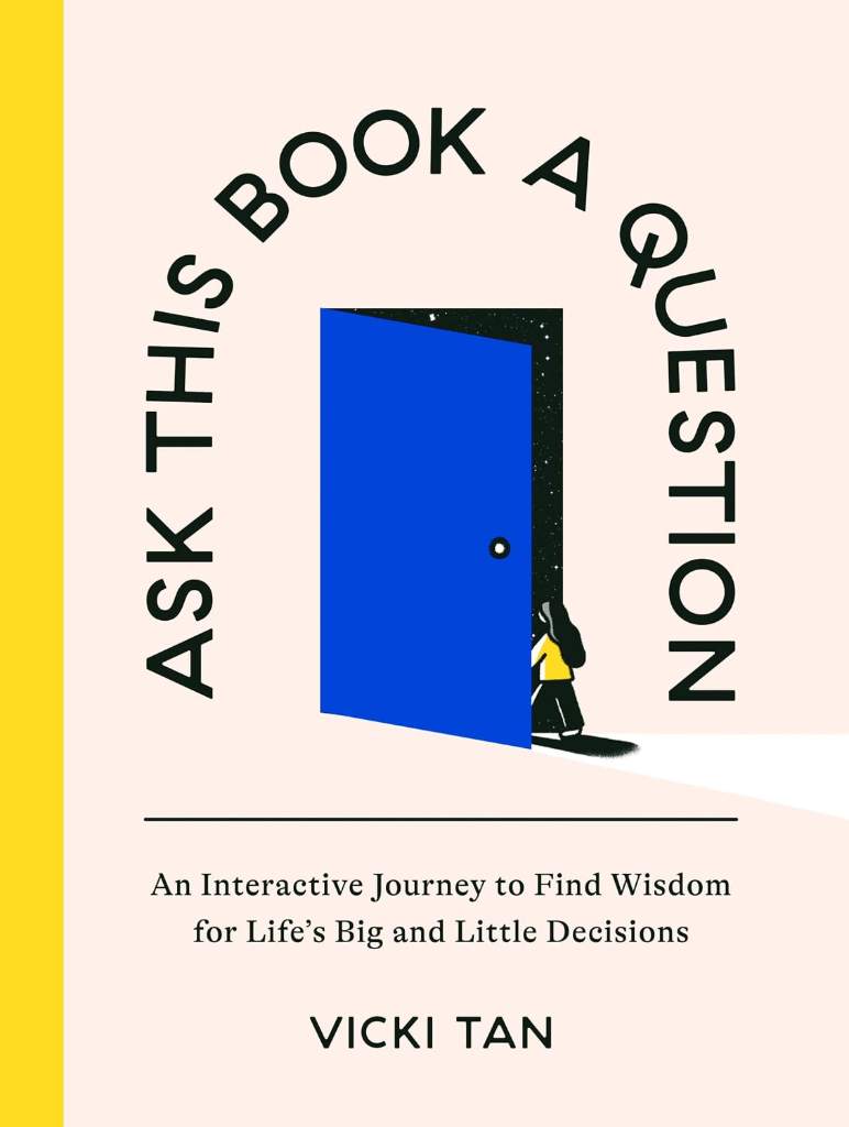 Ask This Book a Question: An Interactive Journey to Find Wisdom for Life's Big and Little Decisions by Vicki Tan | barcode:9780593716960 | source:'9780593716960.jpg