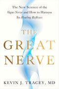The Great Nerve: The New Science of the Vagus Nerve and How to Harness Its Healing Reflexes by Kevin J. Tracey MD | barcode:9780593716991 | source:'9780593716991.jpg