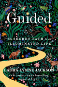 Guided: The Secret Path to an Illuminated Life (The Path of Light Series) by Laura Lynne Jackson | barcode:9780593729571 | source:'9780593729571.jpg