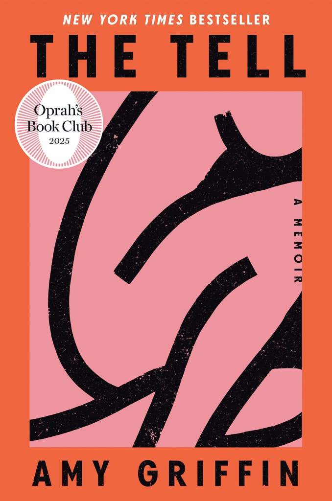 The Tell: Oprah's Book Club: A Memoir by Amy Griffin | barcode:9780593731215 | source:'9780593731215.jpg