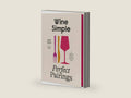 Wine Simple: Perfect Pairings: An Ingenious Guide to Enjoying Wine with Food by Aldo Sohm | barcode:9780593796955 | source:'9780593796955-right-three-quarter.jpg