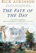 The Fate of the Day: The War for America, Fort Ticonderoga to Charleston, 1777-1780 by Rick Atkinson | barcode:9780593799192 | source:'9780593799192.jpg