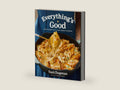 Everything's Good: Cozy Classics You'll Cook Always and Forever: A Cookbook by Toni Chapman | barcode:9780593800782 | source:'9780593800782-right-three-quarter.jpg