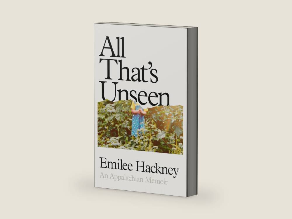 All That's Unseen: An Appalachian Memoir by Emilee Hackney | barcode:9780593831403 | source:'9780593831403-right-three-quarter.jpg
