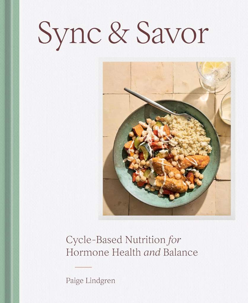Sync & Savor: Cycle-Based Nutrition for Hormone Health and Balance by Paige Lindgren | barcode:9780593838013 | source:'9780593838013.jpg