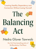 The Balancing Act: Creating Healthy Dependency and Connection Without Losing Yourself by Nedra Glover Tawwab | barcode:9780593850749 | source:'9780593850749.jpg