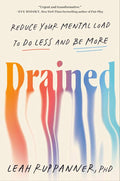Drained: Reduce Your Mental Load to Do Less and Be More by Leah Ruppanner PhD | barcode:9780593850909 | source:'9780593850909.jpg