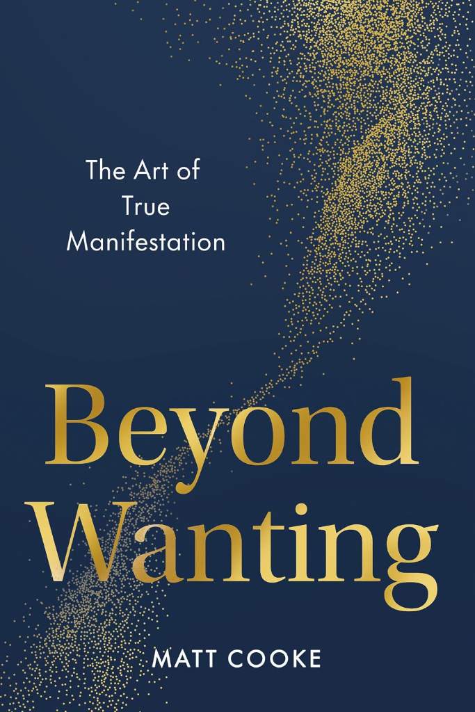 Beyond Wanting: The Art of True Manifestation by Matt Cooke | barcode:9780593853306 | source:'9780593853306.jpg