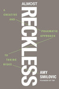 Almost Reckless: A Creative and Pragmatic Approach to Taking Risks by Amy Smilovic | barcode:9780593854792 | source:'9780593854792.jpg