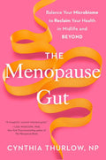 The Menopause Gut: Balance Your Microbiome to Reclaim Your Health in Midlife and Beyond by Cynthia Thurlow NP | barcode:9780593855195 | source:'9780593855195.jpg