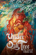 Under the Oak Tree: Volume 1 (The Novel) (Under the Oak Tree (Novel)) by Suji Kim | barcode:9780593871201 | source:'9780593871201.jpg