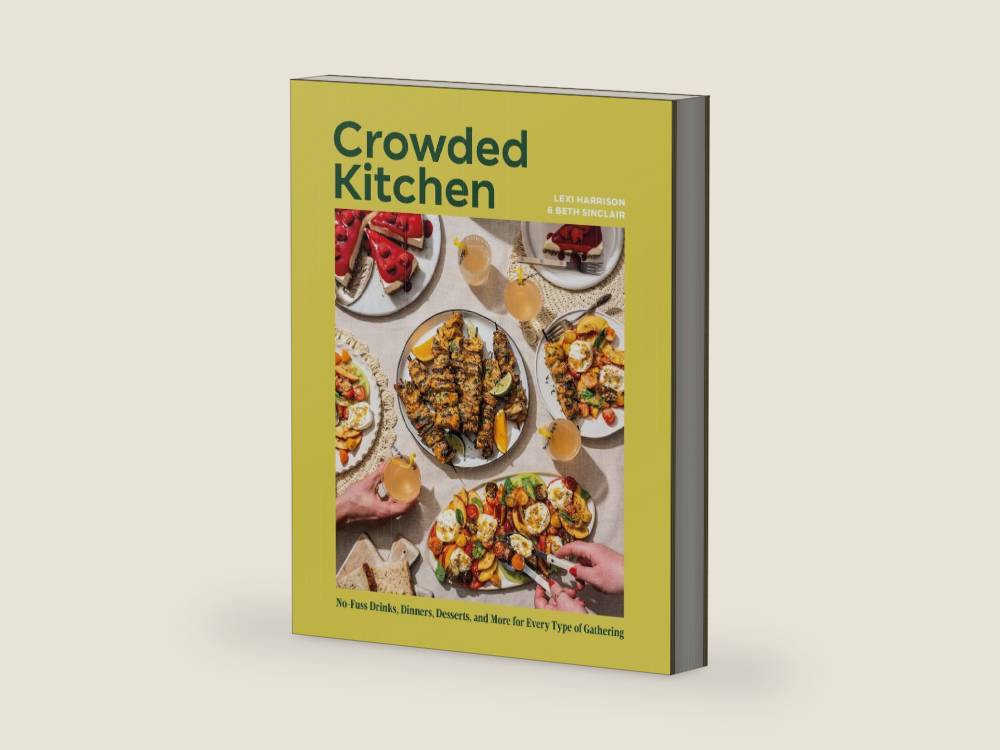 Crowded Kitchen: No-Fuss Drinks, Dinners, Desserts, and More for Every Type of Gathering by Beth Sinclair | barcode:9780593958742 | source:'9780593958742-right-three-quarter.jpg
