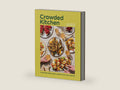Crowded Kitchen: No-Fuss Drinks, Dinners, Desserts, and More for Every Type of Gathering by Beth Sinclair | barcode:9780593958742 | source:'9780593958742-right-three-quarter.jpg