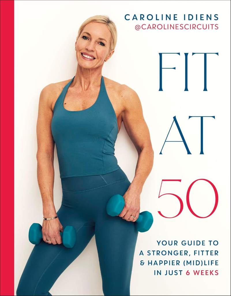 Fit at 50: Your Guide to a Stronger, Fitter, and Happier (Mid) Life in Just 6 Weeks by Caroline Idiens | barcode:9780593959701 | source:'9780593959701.jpg