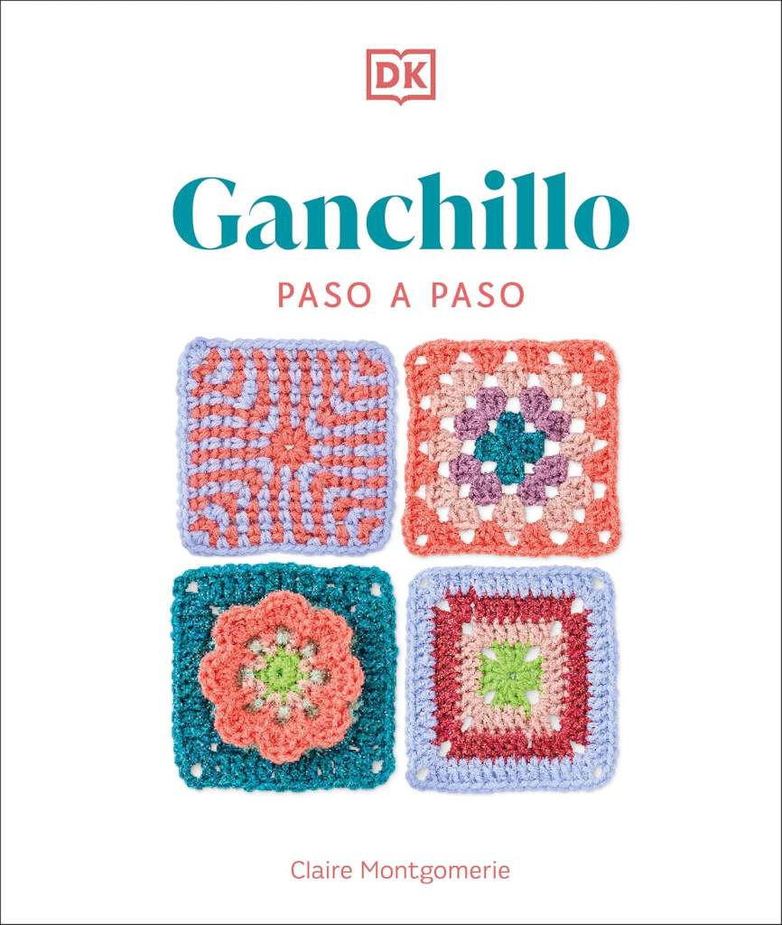 Ganchillo paso a paso (Crochet Stitches Step-by-Step) (Spanish Edition) by Claire Montgomerie | barcode:9780593963029 | source:'9780593963029.jpg