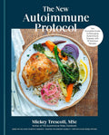 The New Autoimmune Protocol: The Complete Guide to Managing Autoimmune Disease, with 75 Delicious Recipes by Mickey Trescott MSc | barcode:9780593980835 | source:'9780593980835.jpg
