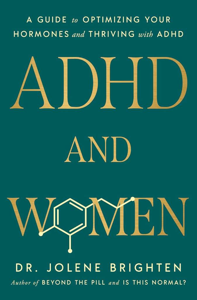 ADHD and Women: A Guide to Optimizing Your Hormones and Thriving with ADHD by Dr. Jolene Brighten | barcode:9780593981603 | source:'9780593981603.jpg