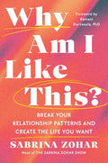 Why Am I Like This?: Break Your Relationship Patterns and Create the Life You Want by Sabrina Zohar | barcode:9780593994849 | source:'9780593994849.jpg