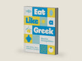 Eat Like a Greek: 100 Quick, Easy, Delicious Recipes by Marina Georgallides | barcode:9780600639299 | source:'9780600639299-right-three-quarter.jpg