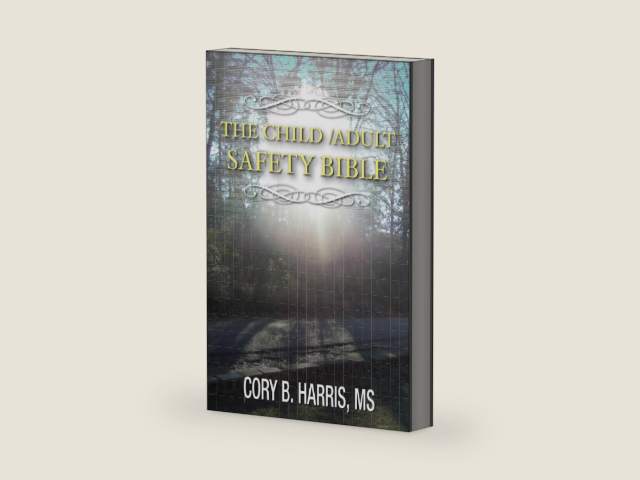 The Child/Adult Safety Bible: Personal Safety by Cory B. Harris, DBA | barcode:9780615525136 | source:'9780615525136-right-three-quarter.jpg