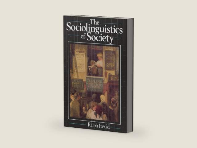 The Sociolinguistics of Society (Language in Society) by Ralph W. Fasold | barcode:9780631134626 | source:'9780631134626-right-three-quarter.jpg