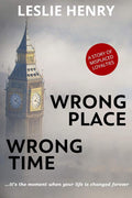 Wrong Place Wrong Time: ...it's the moment when your life is changed forever by Leslie Henry | barcode:9780648477914 | source:'9780648477914.jpg