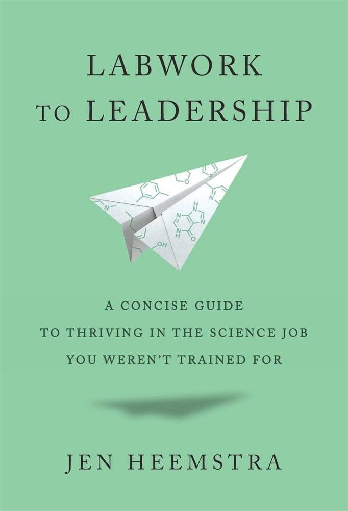 Labwork to Leadership: A Concise Guide to Thriving in the Science Job You Weren’t Trained For by Jen Heemstra | barcode:9780674258631 | source:'9780674258631.jpg