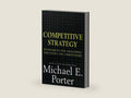 Competitive Strategy: Techniques for Analyzing Industries and Competitors by Michael E. Porter | barcode:9780684841489 | source:'9780684841489-right-three-quarter.jpg