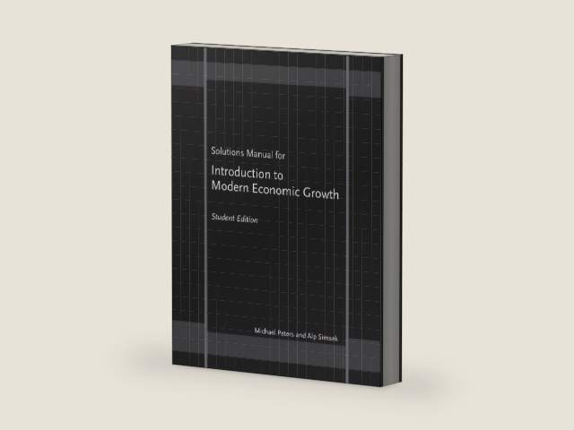 Solutions Manual for "Introduction to Modern Economic Growth": Student Edition by Michael Peters | barcode:9780691141633 | source:'9780691141633-right-three-quarter.jpg