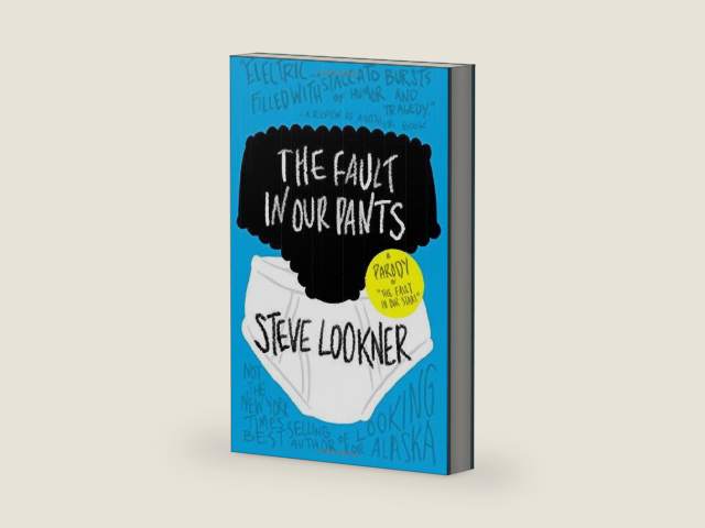 The Fault in Our Pants: A Parody of "The Fault in Our Stars" by Steve Lookner | barcode:9780692253595 | source:'9780692253595-right-three-quarter.jpg