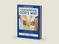 Your Marriage God’s Way Workbook: A Biblical Guide to a Christ-Centered Relationship by Scott LaPierre | barcode:9780692850879 | source:'9780692850879-right-three-quarter.jpg