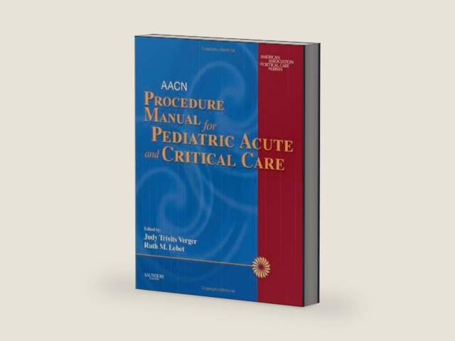 AACN Procedure Manual for Pediatric Acute and Critical Care by American Association of Critical-Care Nurses (AACN) | barcode:9780721606408 | source:'9780721606408-right-three-quarter.jpg