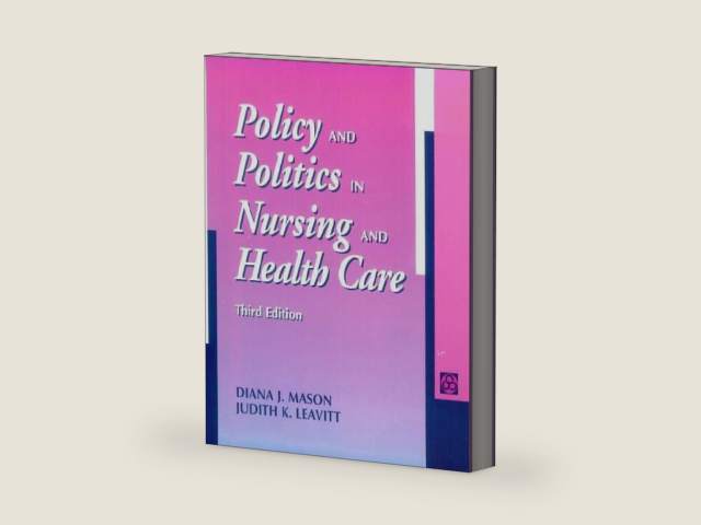 Policy and Politics in Nursing and Health Care (3rd Edition) by Diana J. Mason PhD RN FAAN | barcode:9780721670386 | source:'9780721670386-right-three-quarter.jpg