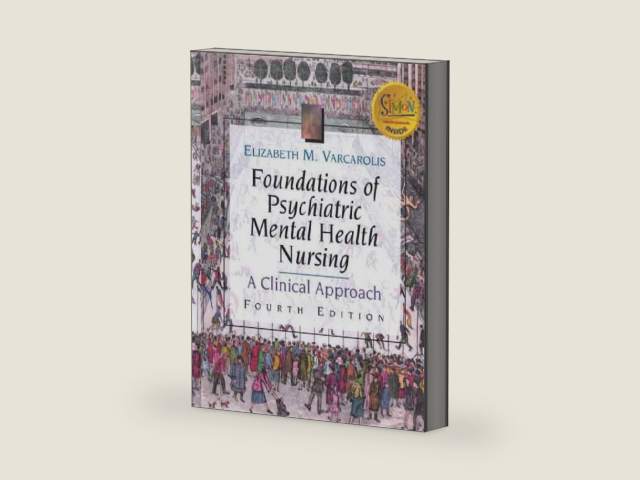 Foundations of Psychiatric Mental Health Nursing: A Clinical Approach by Elizabeth M. Varcarolis RN MA | barcode:9780721688961 | source:'9780721688961-right-three-quarter.jpg