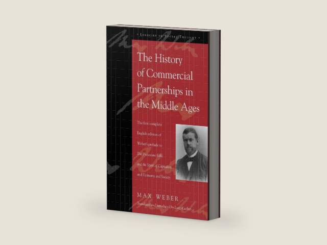 The History of Commercial Partnerships in the Middle Ages: The First Complete English Edition of Weber's Prelude to The Protestant Ethic and the ... Society (Legacies of Social Thought Series) by Max Weber | barcode:9780742520493 | source:'9780742520493-right-three-quarter.jpg