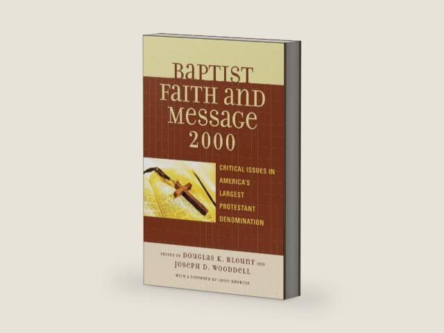 The Baptist Faith and Message 2000: Critical Issues in America's Largest Protestant Denomination by Douglas K. Blount | barcode:9780742551039 | source:'9780742551039-right-three-quarter.jpg