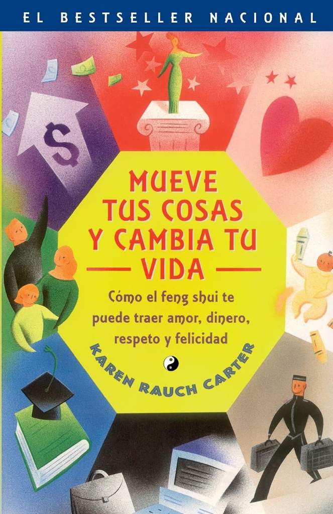 Mueve tus cosas y cambia tu vida (Move Your Stuff, Change Your Life): Como el feng shui te puede traer amor, dinero, respeto y felicidad (How to Use ... Respect and Happiness) (Spanish Edition) by Karen Rauch Carter | barcode:9780743210959 | source:'9780743210959.jpg