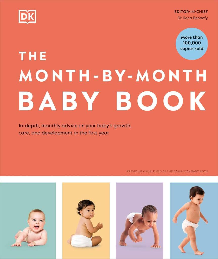 The Month-by-Month Baby Book: In-depth, Monthly Advice on Your Baby's Growth, Care, and Development in the First Year by DK | barcode:9780744086416 | source:'9780744086416.jpg
