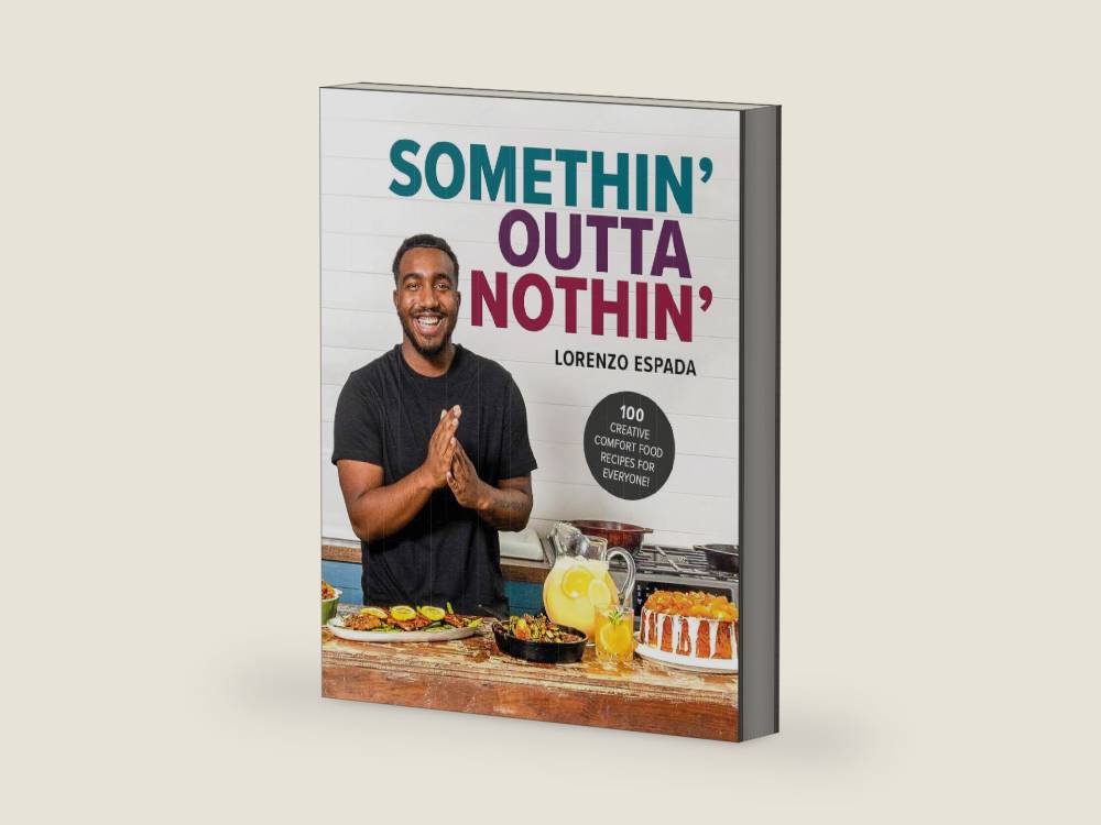 Somethin' Outta Nothin': 100 Creative Comfort Food Recipes for Everyone by Lorenzo Espada | barcode:9780744088366 | source:'9780744088366-right-three-quarter.jpg