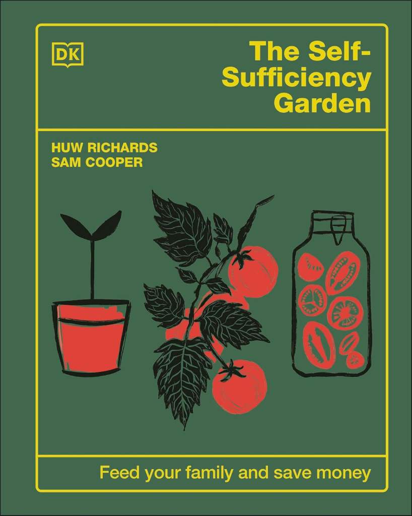 The Self-Sufficiency Garden: Feed Your Family and Save Money: THE #1 SUNDAY TIMES BESTSELLER by Huw Richards | barcode:9780744092394 | source:'9780744092394.jpg