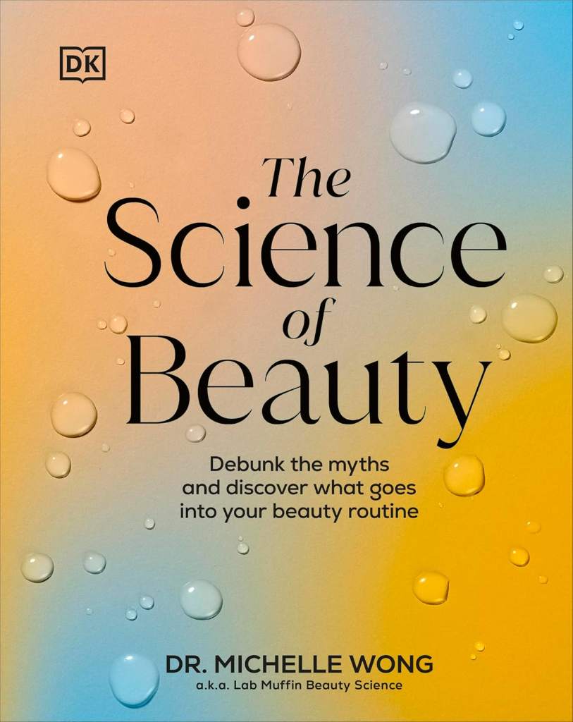 The Science of Beauty: Debunk the Myths and Discover What Goes into Your Beauty Routine (The Science of Living) by Michelle Wong | barcode:9780744092837 | source:'9780744092837.jpg