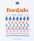 Bordado paso a paso (Embroidery Stitches Step-by-Step) (Spanish Edition) by Lucinda Ganderton | barcode:9780744093803 | source:'9780744093803.jpg