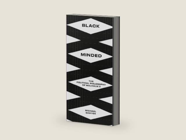 Black Minded: The Political Philosophy of Malcolm X (Black Critique) by Michael E. Sawyer | barcode:9780745340746 | source:'9780745340746-right-three-quarter.jpg