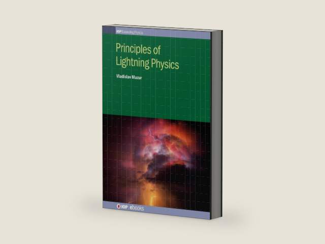 Principles of Lightning Physics (IOP Expanding Physics) by Vladislav Mazur | barcode:9780750311540 | source:'9780750311540-right-three-quarter.jpg