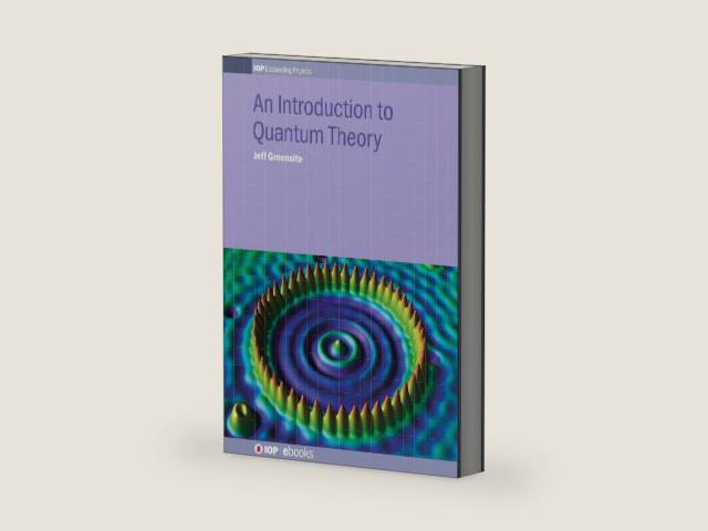 An Introduction to Quantum Theory (IOP Expanding Physics) by Jeff Greensite | barcode:9780750311694 | source:'9780750311694-right-three-quarter.jpg