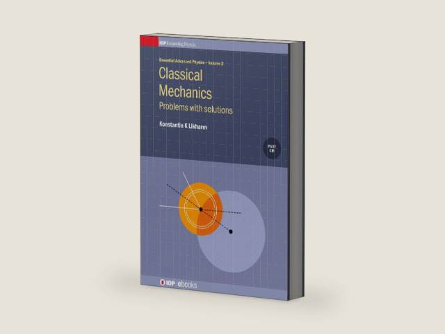 Classical Mechanics: Problems with solutions (IOP Expanding Physics Book 2) (Volume 2) by Konstantin K Likharev | barcode:9780750314039 | source:'9780750314039-right-three-quarter.jpg