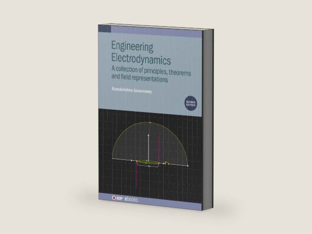 Engineering Electrodynamics (Second Edition): A collection of principles, theorems and field representations (IOP ebooks) by Ramakrishna Janaswamy | barcode:9780750358842 | source:'9780750358842-right-three-quarter.jpg