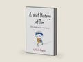 A Brief History of Tim: The World Minus One Letter by Kathy Clugston | barcode:9780753543467 | source:'9780753543467-right-three-quarter.jpg